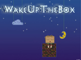 Wake Up The Box